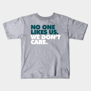 No One Likes Us, We Don't Care Alt Kids T-Shirt